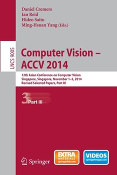 Paperback Computer Vision -- Accv 2014: 12th Asian Conference on Computer Vision, Singapore, Singapore, November 1-5, 2014, Revised Selected Papers, Part III Book