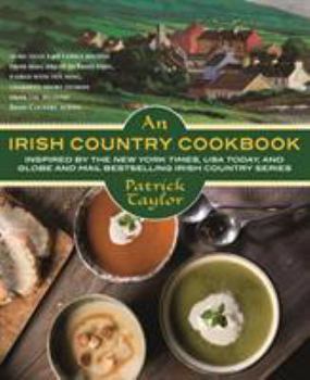 Paperback An Irish Country Cookbook: More Than 140 Family Recipes from Soda Bread to Irish Stew, Paired with Ten New, Charming Short Stories from the Belov Book