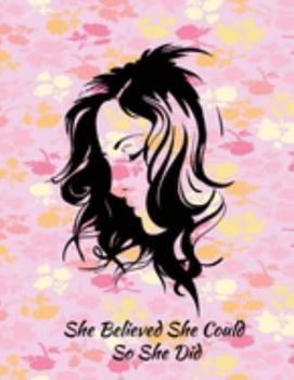 Paperback She believed She Could So She Did: Notebook (unlined illustrated Transparent Backgrounds + Wide Lined Ruled Composition Notebook) (8.5 x 11 Large Prin Book