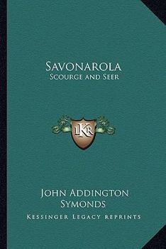 Paperback Savonarola: Scourge and Seer Book