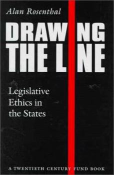 Hardcover Drawing the Line: Legislative Ethics in the States: A Twentieth Century Fund Book