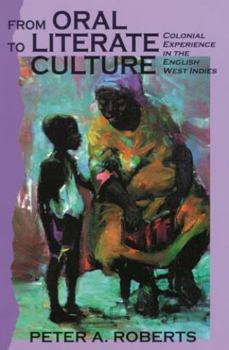 Paperback From Oral to Literate Culture: Colonial Experience in the English West Indies Book