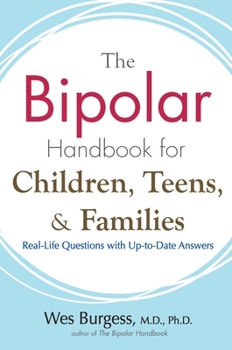 Paperback The Bipolar Handbook for Children, Teens, and Families: Real-Life Questions with Up-To-Date Answers Book