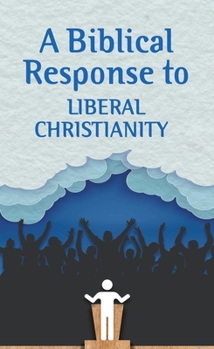 Paperback A Biblical Response to Liberal Christianity (Pack of 20) Book