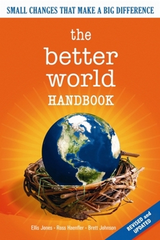 Paperback The Better World Handbook: Small Changes That Make a Big Difference Book