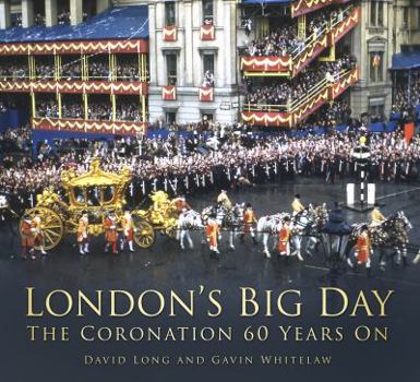London's Big Day: The Coronation 60 Years On