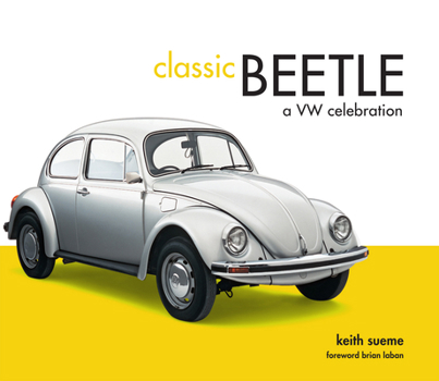 Hardcover Classic Beetle: A VW Celebration Book