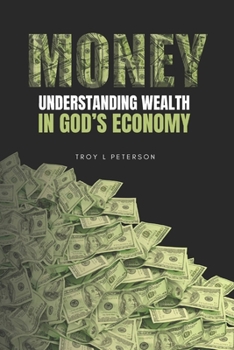 Paperback Money: Understanding Wealth In God's Economy Book