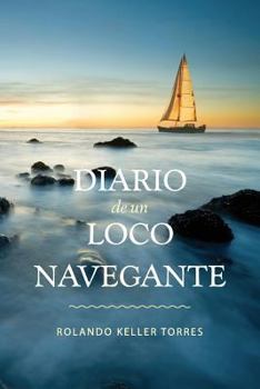 Paperback Diario de Un Loco Navegante (Spanish Edition) [Spanish] Book