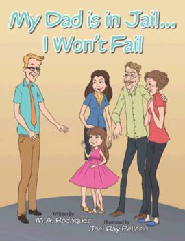 Paperback My Dad Is in Jail...I Won't Fail Book