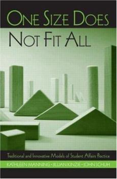 Paperback One Size Does Not Fit All: Traditional and Innovative Models of Student Affairs Practice Book