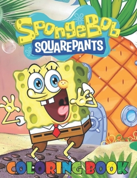Paperback Spongebob Coloring Book: 50+ High Quality Illustrations. Great Coloring Book for Kids Ages 4-8 Book