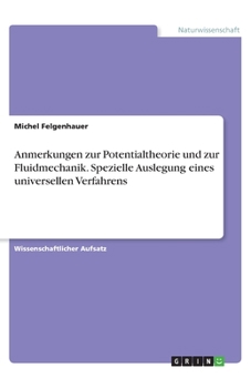 Paperback Anmerkungen zur Potentialtheorie und zur Fluidmechanik. Spezielle Auslegung eines universellen Verfahrens [German] Book