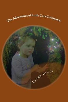 Paperback The Adventures of Little Cara Crosspatch: The Fireflies Book