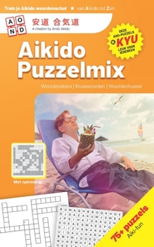 Paperback Aikido Puzzelmix: Aikido puzzel boek voor alle leeftijden [Dutch] Book