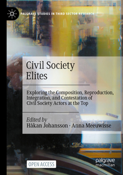 Civil Society Elites: Exploring the composition, reproduction, integration, and contestation of civil society actors at the top