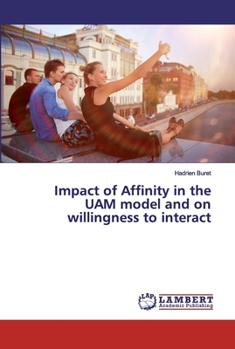 Paperback Impact of Affinity in the UAM model and on willingness to interact Book