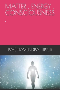 Paperback Matter, Energy, Consciousness . Book