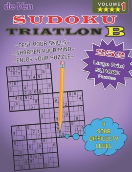 Paperback 252 Triathlon B Sudoku Puzzles **** 4 Star level To Test Your Skills And Sharpen Your Mind Volume 1: Enjoy your large print sudoku puzzles with answer Book
