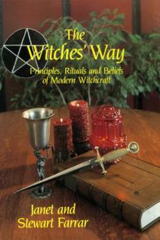 Hardcover The Witches' Way: Principles, Ritual and Beliefs of Modern Witchcraft Book