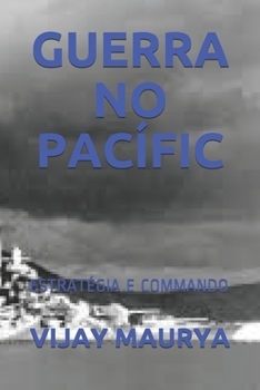 Paperback Guerra No Pac?fic: Estrat?gia E Commando [Portuguese] Book