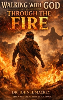 Hardcover Walking With God Through The Fire Book