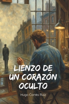 Paperback Lienzo de un Corazón Oculto [Spanish] Book