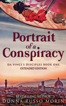 Portrait Of A Conspiracy - Book #1 of the Da Vinci's Disciples