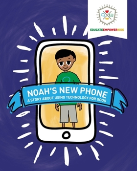 Paperback Noah's New Phone: A Story About Using Technology for Good Book