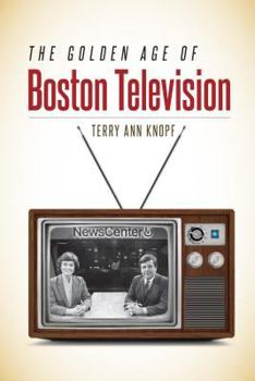 Hardcover The Golden Age of Boston Television Book