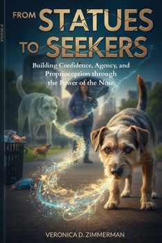 Paperback From Statues to Seekers: Building Confidence, Agency, and Proprioception through the Power of the Nose. Book