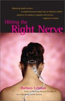 Paperback Hitting the Right Nerve: Marketing Health Services Book