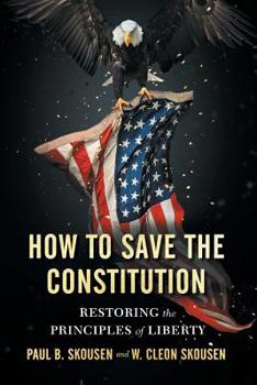 Paperback How to Save the Constitution: Restoring the Principles of Liberty Book