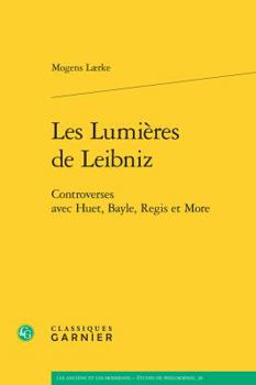 Paperback Les Lumieres de Leibniz: Controverses Avec Huet, Bayle, Regis Et More [French] Book