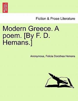 Modern Greece. A poem. [By F. D. Hemans.] New edition.