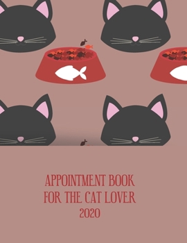 Appointment Diary 2020 For The Cat Lover: 2020 diary, journal for women journal for men, writing journal, journals to write in, appointment diary, planner, organiser