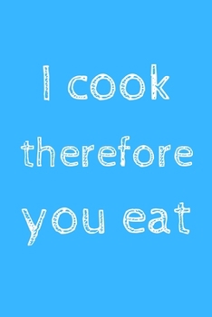 Paperback I cook therefore you eat: novelty notebook for chefs 6"x9" Book
