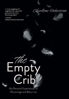 Paperback The Empty Crib: My Personal Experiences of Miscarriage and Baby Loss Book