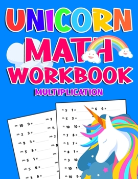Paperback Unicorn Math Workbook ( Multiplication ): 900 Multiplication Exercises With Answers For First Grade,2nd Grade,3rd grade,4rd grade.. Educational Childr Book