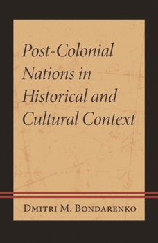 Hardcover Post-Colonial Nations in Historical and Cultural Context Book