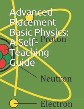 Paperback Advanced Placement Basic Physics: A Self-Teaching Guide Book