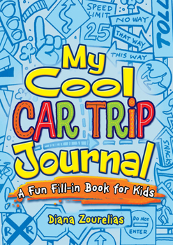 Paperback My Cool Car Trip Journal: A Fun Fill-In Book for Kids Book