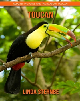 Paperback Toucan: Amazing Pictures and Facts About Toucan Book