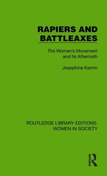 Hardcover Rapiers and Battleaxes: The Women's Movement and Its Aftermath Book