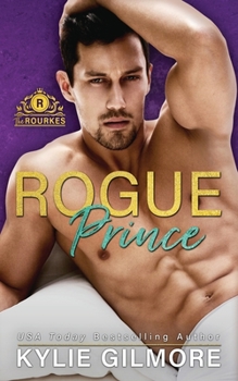 Rogue Prince - Book #7 of the Rourkes