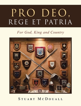 Pro Deo, Rege et Patria: For God, King and Country