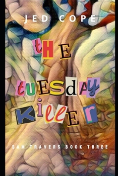 Paperback The Tuesday Killer: A Sam Travers Novel Book