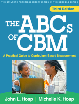 Hardcover The ABCs of Cbm: A Practical Guide to Curriculum-Based Measurement Book