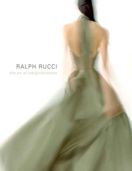 Hardcover Ralph Rucci: The Art of Weightlessness Book