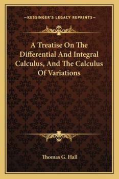 Paperback A Treatise On The Differential And Integral Calculus, And The Calculus Of Variations Book
